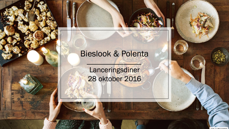 Bieslook & Polenta lanceringsdiner